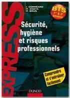 Couverture du livre « Sécurite, hygiène et risques professionnels ; BTS 1e et 2e années » de Patrick Anaya et Patrick Brun et Isabelle Correard aux éditions Dunod