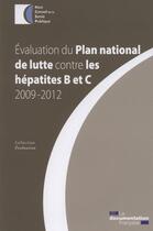 Couverture du livre « Évaluation plan national de lutte contre les hépatites B et C 2009-2012 » de  aux éditions Documentation Francaise