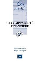 Couverture du livre « La comptabilité financière » de Bernard Esnault et Roger Dinasquet aux éditions Que Sais-je ?