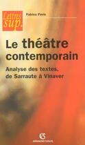 Couverture du livre « Le Theatre Contemporain ; Analyse Des Textes De Sarraute A Vinaver » de Patrice Pavis aux éditions Armand Colin