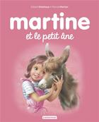 Couverture du livre « Les plus belles histoires de Martine Tome 31 : Martine et le petit âne » de Delahaye Gilbert et Marlier Marcel aux éditions Casterman