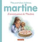 Couverture du livre « Mes premiers Martine Tome 10 : l'anniversaire de Martine » de Delahaye Gilbert et Marlier Marcel aux éditions Casterman