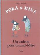 Couverture du livre « Poka & Mine : un cadeau pour Grand-Mère » de Kitty Crowther aux éditions Ecole Des Loisirs