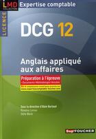 Couverture du livre « DCG 12 ; anglais appliqué aux affaires ; prépration à l'épreuve ; licence » de Roseline Leroux et Odile Marie et Alain Burlaud aux éditions Foucher