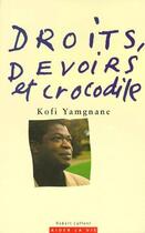 Couverture du livre « Droits, devoirs et crocodile » de Kofi Yamgnane aux éditions Robert Laffont