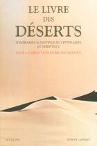 Couverture du livre « Le livre des deserts itineraires scientifiques, litteraires et spirituels » de Bruno Doucey aux éditions Bouquins