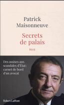 Couverture du livre « Secrets de palais » de Patrick Maisonneuve aux éditions Robert Laffont