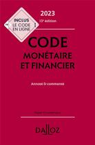 Couverture du livre « Code monetaire et financier : annoté et commenté (édition 2023) » de Jerome Lasserre Capdeville aux éditions Dalloz