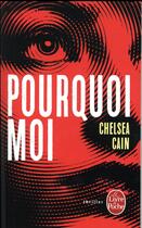 Couverture du livre « Pourquoi moi » de Chelsea Cain aux éditions Le Livre De Poche