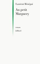 Couverture du livre « Au petit Marguery » de Laurent Benegui aux éditions Julliard