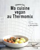 Couverture du livre « Ma cuisine végan au thermomix » de Clemence Catz aux éditions Solar