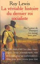 Couverture du livre « La Veritable Histoire Du Roi Socialiste » de Lewis Roy aux éditions Pocket
