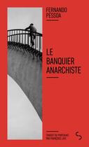 Couverture du livre « Le banquier anarchiste » de Fernando Pessoa aux éditions Christian Bourgois