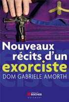 Couverture du livre « Nouveaux récits d'un exorciste » de Gabriele Amorth aux éditions Rocher