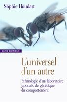 Couverture du livre « L'universel d'un autre ; ethnologie d'un laboratoire japonais de génétique du comportement » de Hjoudart Sophie aux éditions Cnrs