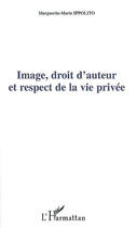 Couverture du livre « Image, droit d'auteur et respect de la vie privée » de Marguerite-Marie Ippolito aux éditions L'harmattan