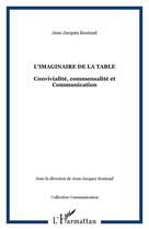 Couverture du livre « L'imaginaire de la table - convivialite, commensalite et communication » de Jean-Jacques Boutaud aux éditions Editions L'harmattan