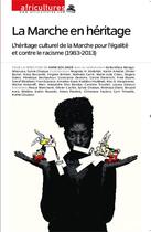 Couverture du livre « Revue africultures T.97 ; la marche en héritage ; l'héritage culturel de la marche pour l'égalité et contre le racisme, 1983-2013 » de Revue Africultures aux éditions Editions L'harmattan