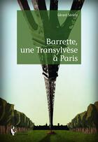 Couverture du livre « Barrette, une Transylvèse à Paris » de Gerard Senete aux éditions Societe Des Ecrivains