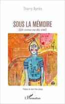 Couverture du livre « Sous la mémoire ; un EHPAD vu du ciel » de Thierry Aymès aux éditions L'harmattan