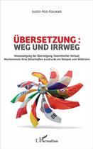 Couverture du livre « Übersetzung : weg und irrweg » de Justin Abo Kouame aux éditions L'harmattan