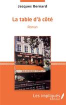 Couverture du livre « La table d'à côté » de Jacques Bernard aux éditions L'harmattan