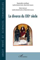 Couverture du livre « Le divorce du XXIe siècle » de Laetitia Antonini-Cochin aux éditions L'harmattan
