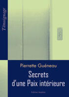 Couverture du livre « Secrets d'une paix intérieure » de Pierrette Gueneau aux éditions Amalthee