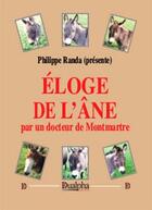 Couverture du livre « Éloge de l'âne par un docteur de Montmartre » de Philippe Randa aux éditions Dualpha