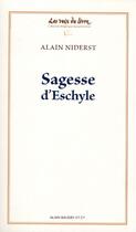 Couverture du livre « Sagesse d'Eschyle » de Alain Niderst aux éditions Alain Baudry Et Compagnie