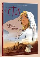 Couverture du livre « Ictus t.1 ; la fille du temple » de Bruno Martineau et Luc Borza et Guillaume Bonamy aux éditions R.a. Image