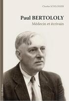 Couverture du livre « Paul Bertololy : médecin et écrivain » de Charles Schlosser aux éditions Id