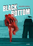 Couverture du livre « Black bottom » de Philippe Curval aux éditions La Volte