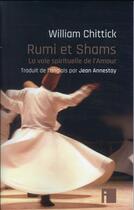 Couverture du livre « Rumi et Shams : la voie spirituelle de l'amour » de William Chittick aux éditions I Litterature