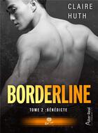 Couverture du livre « Borderline Tome 2 : Bénédicte » de Claire Huth aux éditions Alter Real