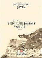 Couverture du livre « On ne s ennuie jamais a nice » de Jayez Jacques-Henri aux éditions Spinelle