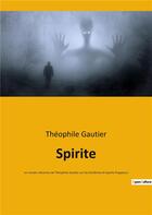 Couverture du livre « Spirite - un roman meconnu de theophile » de Theophile Gautier aux éditions Culturea