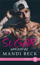 Couverture du livre « Wrecked t.2 : sugar » de Mandy Beck aux éditions Juno Publishing