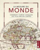 Couverture du livre « La mesure du monde : Comment furent conçues les plus belles cartes » de Philip Parker aux éditions Bonneton