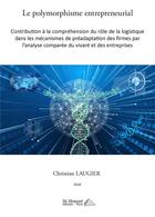 Couverture du livre « Le polymorphisme entrepreneurial » de Christian Laugier aux éditions Saint Honore Editions