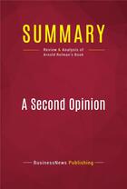 Couverture du livre « Summary: A Second Opinion : Review and Analysis of Arnold Relman's Book » de  aux éditions Political Book Summaries