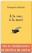 Couverture du livre « À la vue, à la mort » de Francoise Guerin aux éditions Le Masque