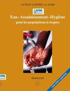 Couverture du livre « Eau, assainissement, hygiène pour les populations à risques » de Action Contre La Fai aux éditions Hermann