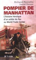 Couverture du livre « Pompier de manhattan ; l'histoire heroique d'un soldat du feu au world trade center » de Richard Picciotto et Daniel Poisnier aux éditions Lattes