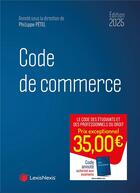 Couverture du livre « Code de commerce (édition 2025) » de Cecile Lisanti et Severine Cabrillac et Stephane Benilsi et Philippe Petel et Lucas Bettoni aux éditions Lexisnexis