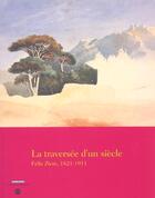 Couverture du livre « La traversée d'un siecle ; Félix Ziem, 1821-1911 » de Gérard Fabre aux éditions Reunion Des Musees Nationaux