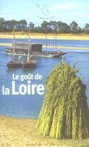 Couverture du livre « Le goût de la Loire » de Collectifs aux éditions Mercure De France