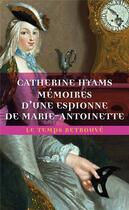 Couverture du livre « Mémoires d'une espionne de Marie-Antoinette » de Catherine Hyams aux éditions Mercure De France
