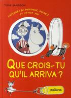 Couverture du livre « L'histoire de Moumine, Mumla et petite Mu ; que crois-tu qu'il arriva ? » de Tove Jansson aux éditions Glenat Jeunesse