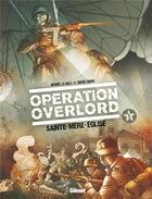 Couverture du livre « Opération Overlord Tome 1 : Sainte-Mère-l'Eglise » de Michaël Le Galli et Davide Fabbri aux éditions Glenat